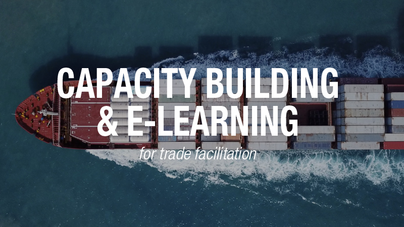 Capacity building and e-learning for trade facilitation